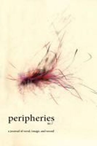 Peripheries: A Journal Of Word, Image, And Sound, No. 7