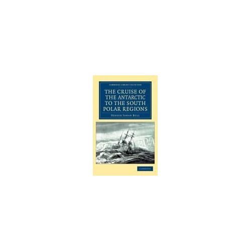 The Cruise Of The Antarctic To The South Polar Regions