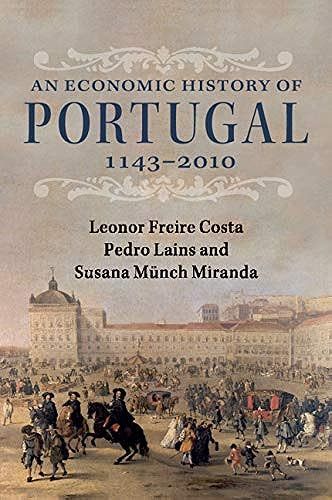 An Economic History Of Portugal, 1143-2010
