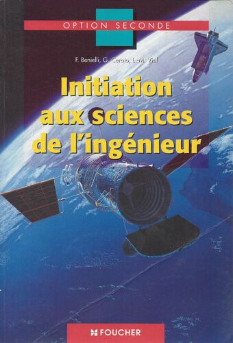 Initiation Aux Sciences De L'ingénieur - 2nde - Foucher 2001