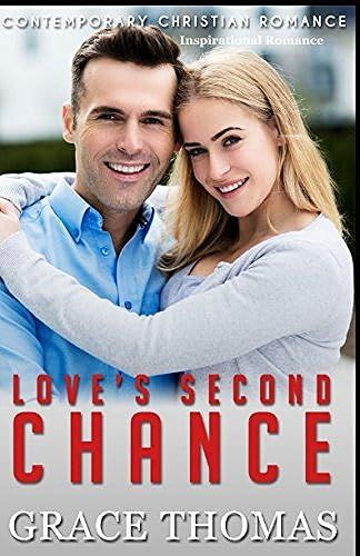 Contemporary Christian Romance: Loves Second Chance (Inspirational Romance)