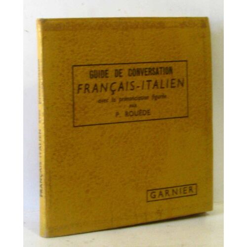 Guide De Conversation Français -Italien Avec La Prononciation Figurée