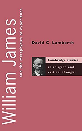 William James And The Metaphysics Of Experience