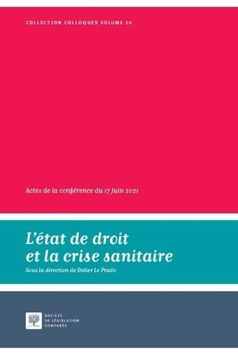 L'etat De Droit Et La Crise Sanitaire - Actes De La Conférence Du 17 Juin 2021