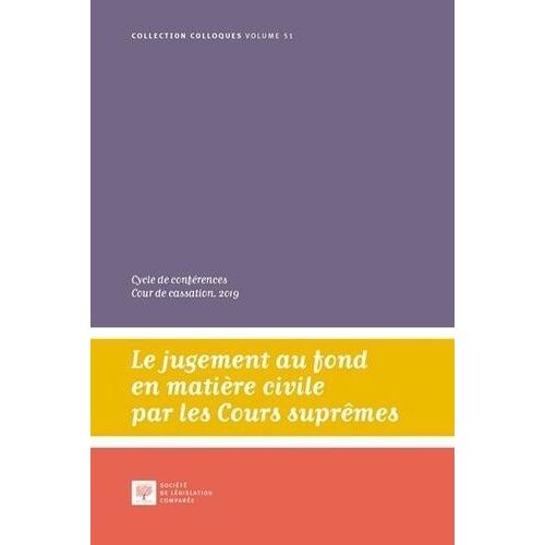 Le Jugement Au Fond En Matière Civile Par Les Cours Suprêmes - Cycle De Conférences Grand' Chambre De La Cour De Cassation - 2019
