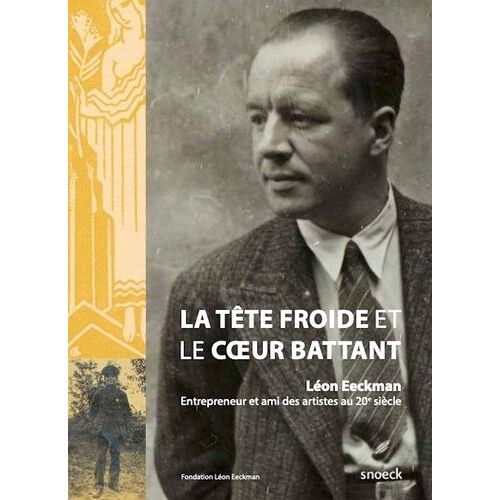 Léon Eeckman - La Tête Froide Et Le Coeur Battant
