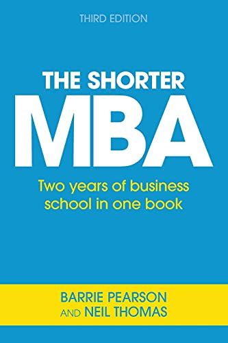 The Shorter Mba: Two Years Of Business School In One Book