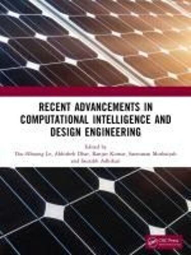 Recent Advancements In Computational Intelligence And Design Engineering