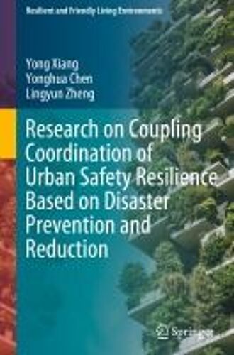 Research On Coupling Coordination Of Urban Safety Resilience Based On Disaster Prevention And Reduction
