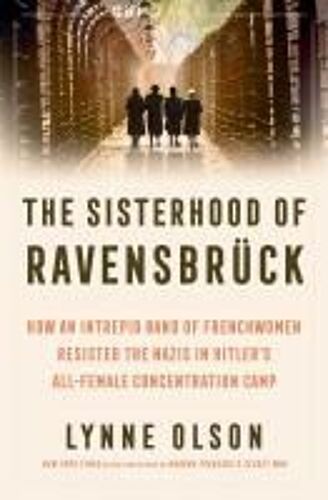 The Sisterhood Of Ravensbrück