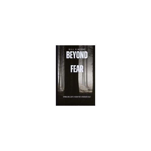 Beyond Fear