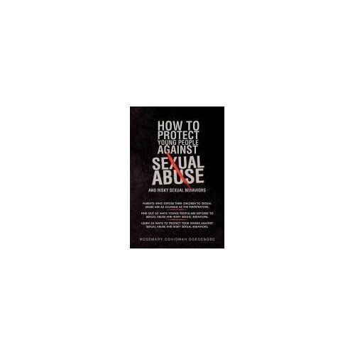 How To Protect Young People Against Sexual Abuse And Risky Sexual Behaviors