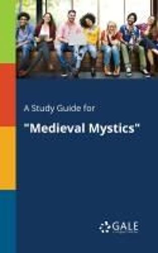 A Study Guide For "Medieval Mystics