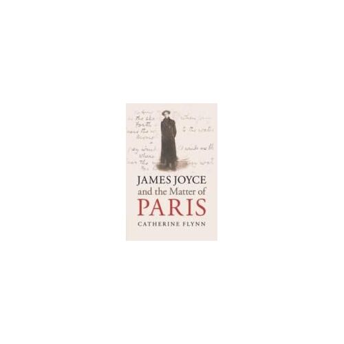 James Joyce And The Matter Of Paris