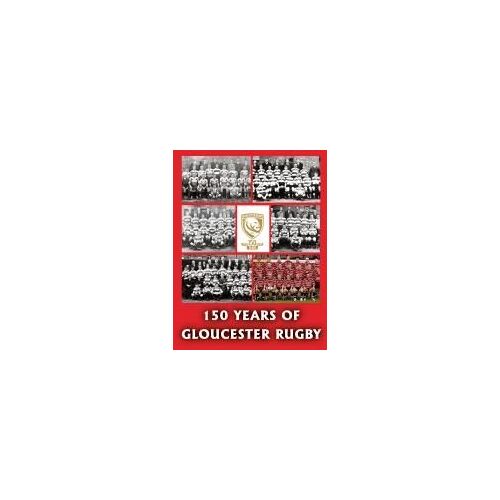 150 Years Of Gloucester Rugby, 1873-2023