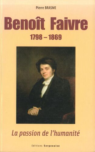 Benoît Faivre 1798-1869. La Passion De L'humanité