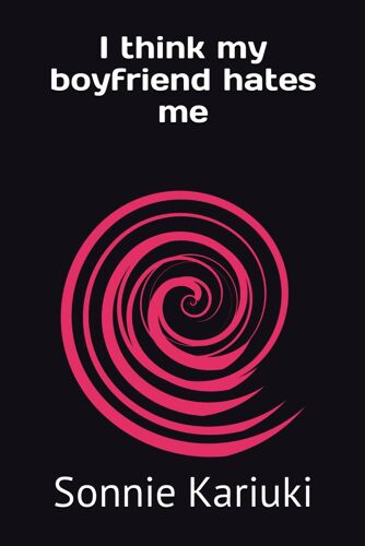 I Think My Boyfriend Hates Me: 1 (Oh My Breaking Heart!)