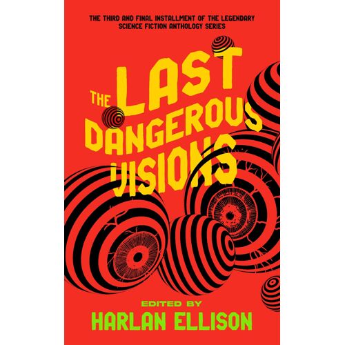 The Last Dangerous Visions