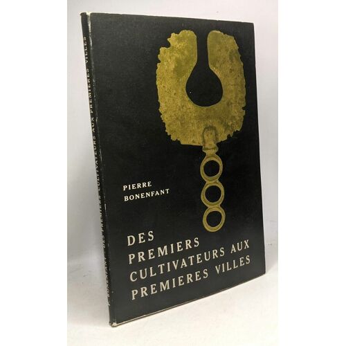 Civilisations Préhistoriques En Wallonie - Tome Ii - Des Premiers Culitvateurs Aux Premières Villes - Etdues D'histoire Wallonne