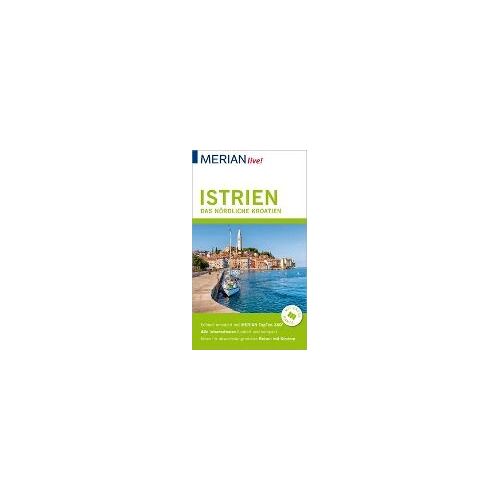 Merian Live! Reiseführer Istrien Das Nördliche Kroatien