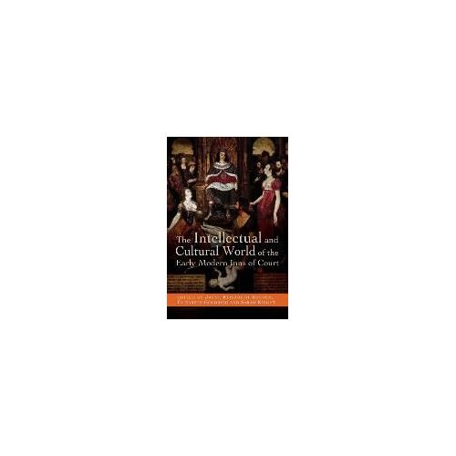The Intellectual And Cultural World Of The Early Modern Inns Of Court