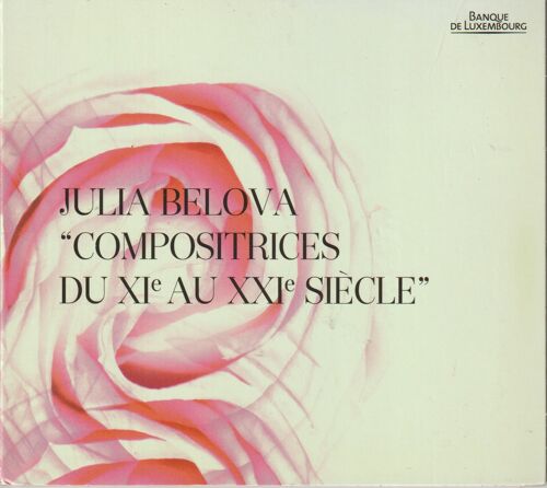 Julia Belova, Piano - Compositrices Du 11è Au 21è Siècle - Cd Album