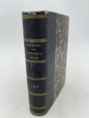 Mirabeau Sa Vie Ses Opinions Et Ses Discours. 3 Volumes
