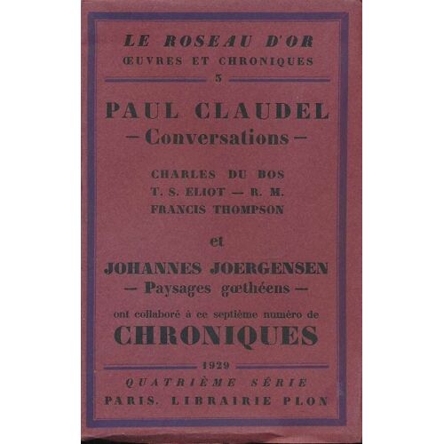 Conversations. Charles Du Bos. T. S. Eliot. R. M. Françis Thompson Et Johannes Joergensen - Paysages Goethéens