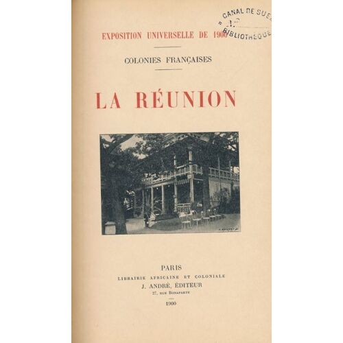 Notice Sur La Réunion. Exposition Universelle De 1900. Colonies Françaises