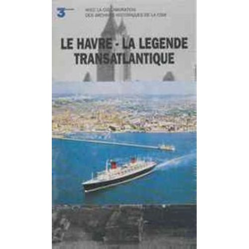 Le Havre - La Légende Transatlantique