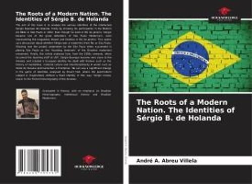 The Roots Of A Modern Nation. The Identities Of Sérgio B. De Holanda