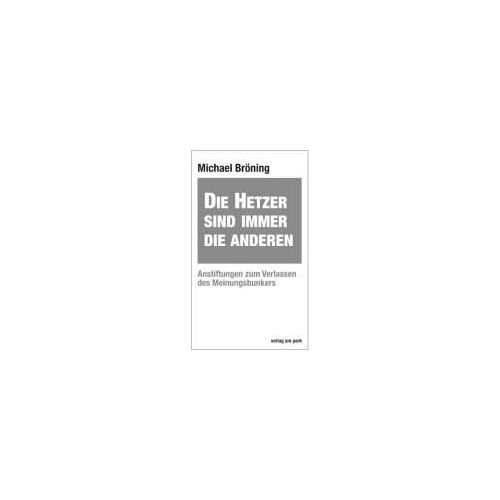 Die Hetzer Sind Immer Die Anderen