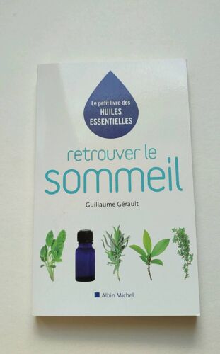 Retrouver Le Sommeil. Le Petit Livre Des Huiles Essentielles.