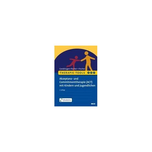 Therapie-Tools Akzeptanz- Und Commitmenttherapie (Act) Mit Kindern Und Jugendlichen