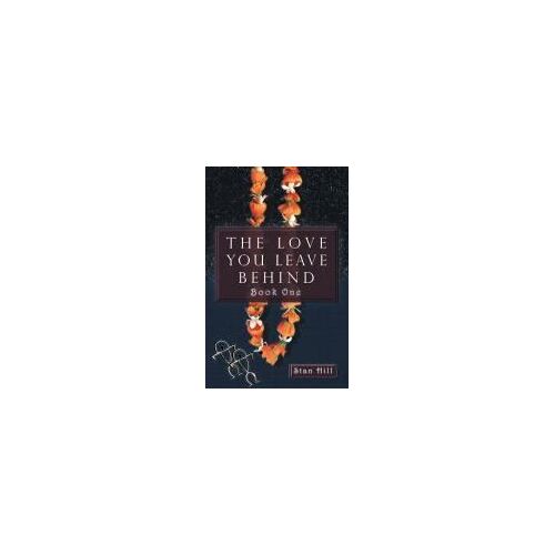The Love You Leave Behind - Book One