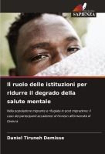 Il Ruolo Delle Istituzioni Per Ridurre Il Degrado Della Salute Mentale