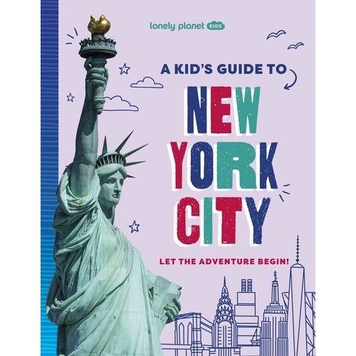 A Kid's Guide To New York City