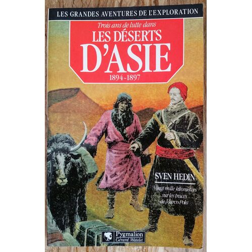 Trois Ans De Lutte Dans Les Déserts D'asie - 1894-1897
