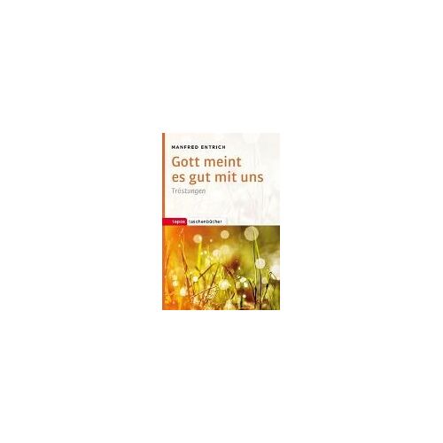 Entrich, M: Gott Meint Es Gut Mit Uns
