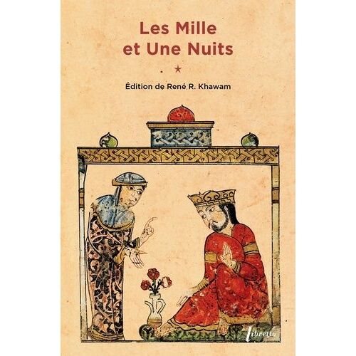 Les Mille Et Une Nuits Tome 1 - Dames Insignes Et Serviteurs Galants