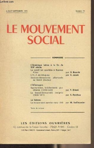 Le Mouvement Social - N°84 Juil. Sept. 1973 - La Condition Ouvrière À Buenos Aires À La Fin Du Xixe Et Au Début Du Xxe Siècle - Aux Origines Du Mouvement Syndical En Uruguay : Les Mutuelles Et La(...)