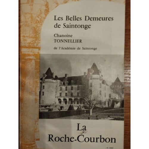 Les Belles Demeures De Saintonge. La Roche-Courbon