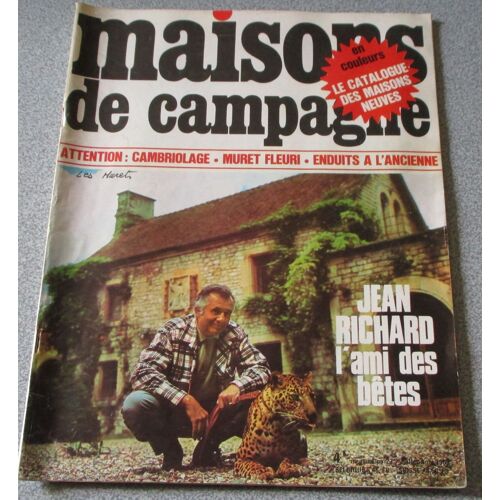 Maisons De Campagne N°23 - Juil/Aôut 1969 - Muret Fleuri - Enduits À L'ancienne - Les Vins De Ménage - Reportage : Jean Richard L'ami Des Bêtes