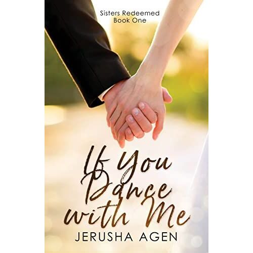 If You Dance With Me: A Clean Christian Romance (Sisters Redeemed)