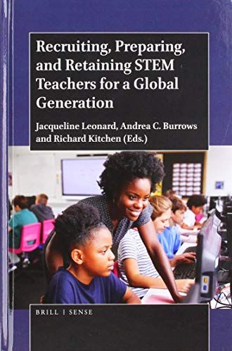 Recruiting, Preparing, And Retaining Stem Teachers For A Global Generation