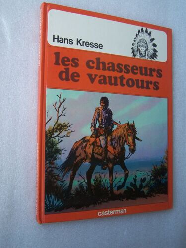Les Peaux Rouges / Hans Kresse - Tome 7 - Eo / Les Chasseurs De Vautours