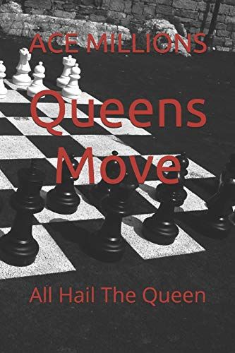 Queens Move: All Hail The Queen