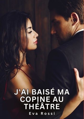 J'ai Baisé Ma Copine Au Théâtre