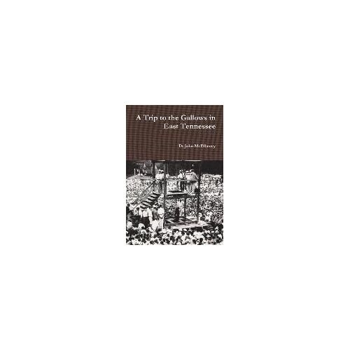 A Trip To The Gallows In East Tennessee