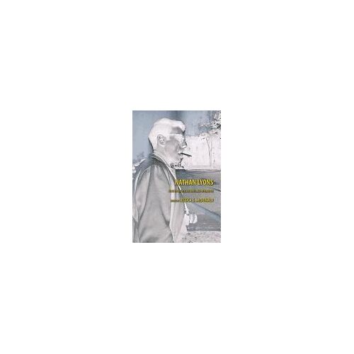 Nathan Lyons: Selected Essays, Lectures, And Interviews